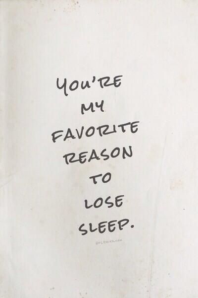 You're my favorite reason to lose sleep. <3 Quotes Distance, Unique Love Quotes, Signs He Loves You, Fina Ord, You're My Favorite, Adore Me, Inspirational Quotes About Love, L Love You, Flirting Quotes