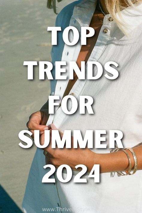 Summer 2024 Fashion Trends to Elevate Your Style — Thrive In Style 2024 Summer Styles For Women, Summer Clothes 2024 Women, Latest Looks Womens Fashion, 2024 Summer Style Trends, Summer 2024 Outfit Trends, Summer 2025 Outfits, Summer Fashion Women 2024, Latest Trendy Outfits For Women, Trendy Outfit 2024