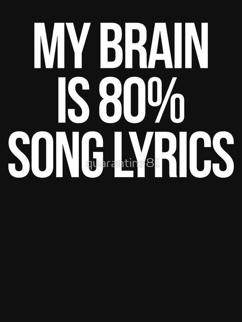 Lyric Quotes, Quote Shirts, Funny Shirt Sayings, Music Quotes Lyrics, Motiverende Quotes, Shirts Ideas, My Brain, Funny Quote, Deep Thought Quotes