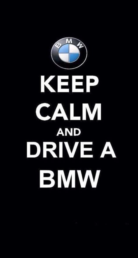 Bmw Quotes, Keep Calm Signs, Motos Bmw, Paragraphs For Him, Bmw Art, Bmw Girl, Dream Cars Bmw, Keep Calm Posters, Car Quotes