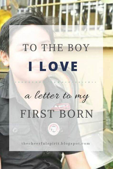 To the Boy I Love: A Letter to My Firstborn - The Cheerful Spirit Birthday Quotes For Son, Quotes For Son, Message To My Son, Letter To Son, Birthday Messages For Son, Mother Son Quotes, First Birthday Wishes, Son Quotes From Mom, Son Birthday Quotes