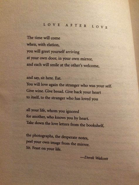 Derek Walcott, 'love after love' poetry self love Love After Love Derek Walcott, Love After Love Poem Derek Walcott, Learning To Love Yourself Poems, Love Letters Poetry, Poetry For Self Love, New Love Poetry, Aesthetic Poems About Self Love, Poetry About Self Love, Love Poetry Aesthetic