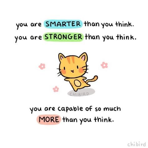 11 Motivational Quotes From Cats Will Have You Feeling Invincible - I Can Has Cheezburger? Kawaii Quotes, Cute Motivational Quotes, Cheer Up Quotes, You Are Smart, Cute Inspirational Quotes, Stronger Than You Think, Up Quotes, Cute Messages, الرسومات اللطيفة
