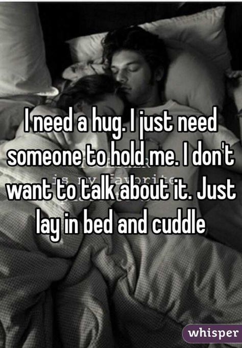 I need a hug. I just need someone to hold me. I don't want to talk about it. Just lay in bed and cuddle Humour, Hold Me Quotes, Need A Hug Quotes, I Just Need Someone, Cuddle Quotes, Talk To Someone, Hug Quotes, Listen To Me, I Need A Hug