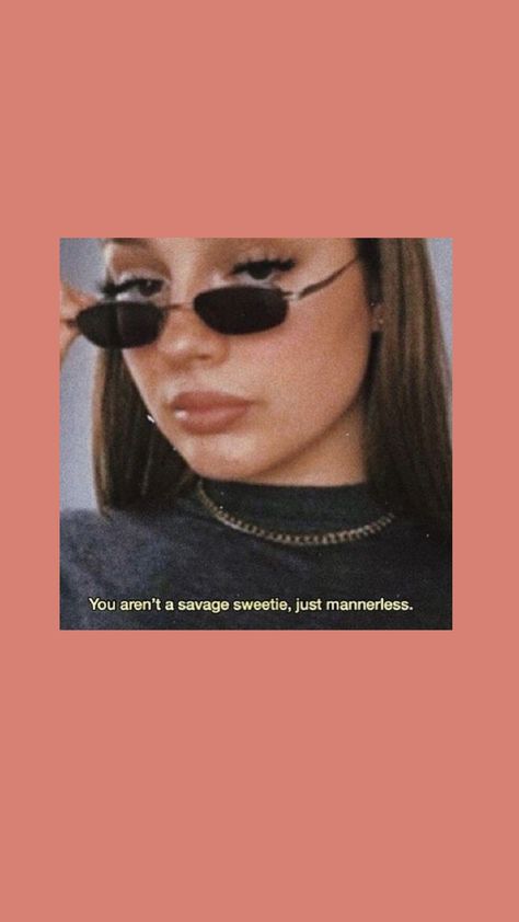 you arent a savage sweetie, just mannerless aesthetic background/wallpaper @babyyygirlll666 @justalitlpsycho #aestheticwallpaper #aesthetic background #aestheticpics #aestheticpictures #pink #wallpaper #background #phonewallpaper #phonebackground #iphonebackground #iphonewallpaper Wallpaper Backgrounds Savage, Savage Phone Wallpapers, Sassy Quotes Wallpaper Iphone, Idgaf Quotes Wallpaper, Wife Aesthetic Wallpaper, Idgf Attitude Aesthetic, Aesthetic Savage Quotes, Savage Aesthetic Wallpaper, Savage Drawings
