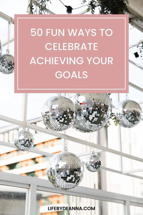 50 Fun Ways To Celebrate Achieving Your Goals - Life by Deanna Success Party Ideas, How To Celebrate Achievements, Work Retirement Party Ideas, Success Celebration, Birthday Surprise For Husband, Promotion Celebration, Teacher Retirement Parties, Celebrating Success, Promotion Party