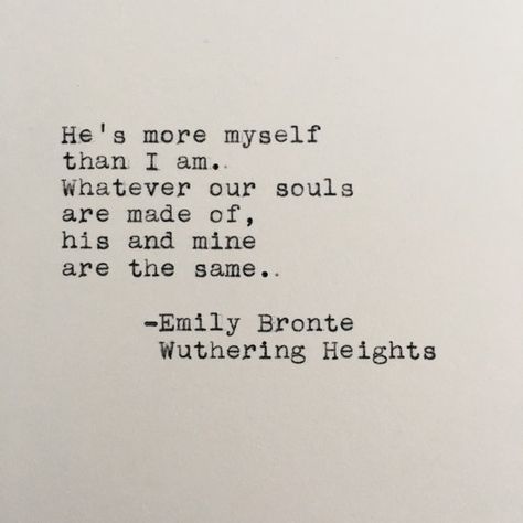 Emily Bronte Love Quote (Wuthering Heights) Typed on Typewriter - 4x6 White Cardstock Wuthering Heights Quotes, Height Quotes, Emily Bronte Quotes, Literary Love Quotes, Fina Ord, Emily Bronte, Vie Motivation, Wuthering Heights, Literature Quotes