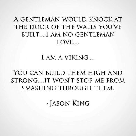 Viking Love, Jason King, Viking Quotes, Savage Love, Game Of Love, Words Love, Lovers Quotes, Struggle Is Real, He Loves Me