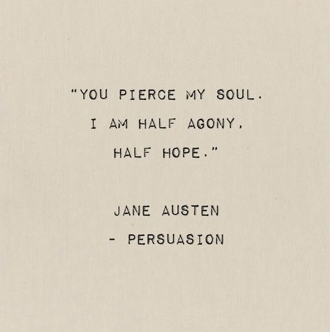 Romantic Quotes From Literature, Poems By Jane Austen, Best Book Quotes Of All Time Novels, Jane Austen Persuasion Aesthetic, Classic Novels Aesthetic, Classic Novel Quotes, Deep Literature Quotes, Romantic Literature Quotes, All Too Well Aesthetic