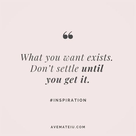 What you want exists. Don't settle until you get it. Quote 48 😏😎🔝•••#quote #quotes #quoteoftheday #qotd #motivation #inspiration #instaquotes #quotesgram #quotestags #motivational #inspo #motivationalquotes #inspirational #inspirationalquotes #inspirationoftheday #positive #life #succes #blogger #successquotes #confidence #happy #beautiful #lyrics #instadaily #bestoftheday #quotes #lovequotes #goodvibes You Dont Get It Quotes, Dont Say It Quotes, Dont Ever Settle Quotes, We Want Different Things Quotes, Get What You Want Quotes, If You Want To Be In My Life Quotes, If You Want Different Results Quotes, The Life You Want Quotes, Getting What You Want Quotes