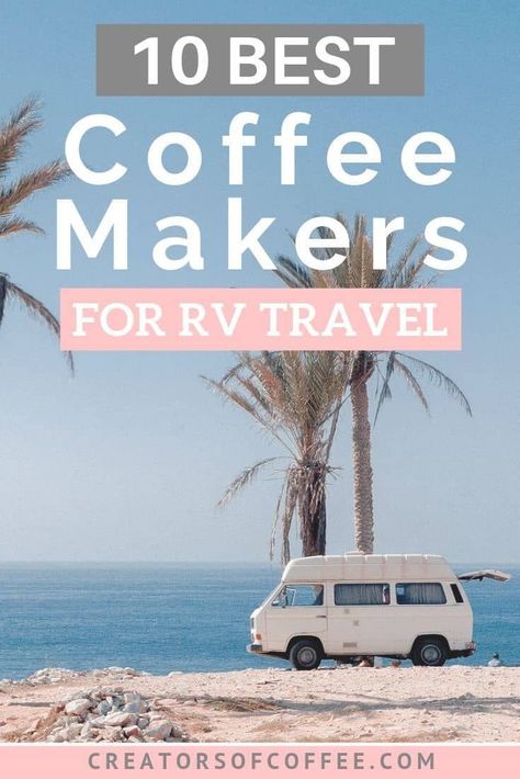 Enjoy great coffee when you travel with some of the best RV coffee maker options reviewed here. Whether you like to explore on or off the grid, we share the full range of options for van life coffee #rvliving #rv #coffee #creatorsofcoffee | Off Grid Coffee Maker | RV Kitchen Essentials One Cup Coffee Maker, Bunn Coffee Maker, Camping Coffee Maker, Travel Coffee Maker, Portable Espresso Maker, Portable Coffee Maker, Coffee Tips, Rv Kitchen, Manual Coffee Grinder
