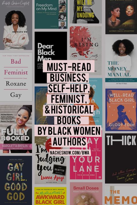 Must-Read Business, Self-Help, Feminist, and Historical Books by Black Women Authors | Nache’ Snow - Speaker, Author, Productivity Junkie, and Host of the Studio 78 Podcast Self Growth Books For Black Women, Books By Women Authors, Books About Black Women, Top Books To Read For Black Women, Self Love Books For Black Women, Good Books To Read For Black Women, Good Reads For Black Women, Books By Black Women, Books To Read For Black Women
