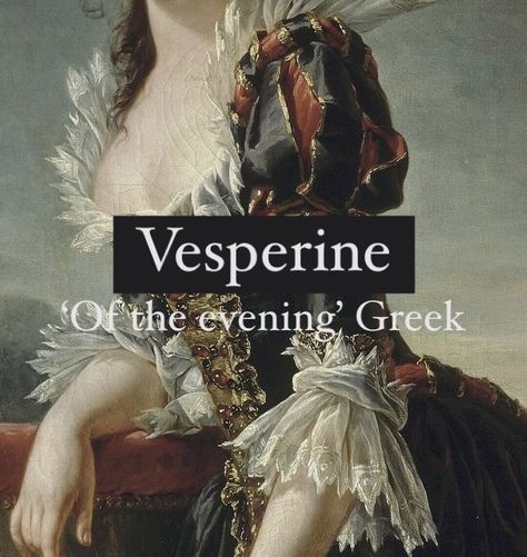 Girl name Vesperine. Humour, Menulis Novel, Mystical Names, Fantasy Character Names, Female Character Names, Greek Names, Best Character Names, Fantasy Names, Evening Prayer