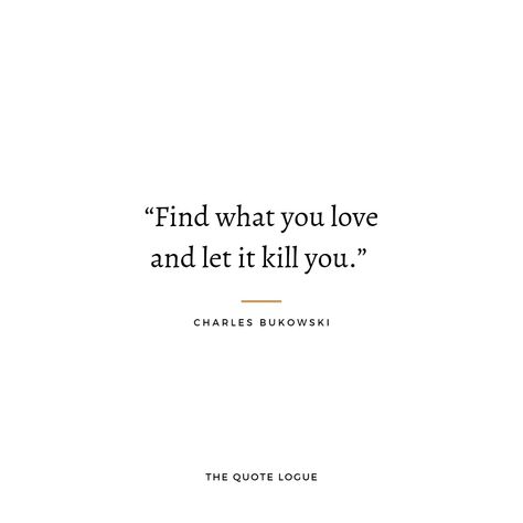 Love Quotes From Writers, Charles Quotes Bukowski, Charles Bukowski So You Want To Be A Writer, Charles Bukowski Love Quotes, 5 Word Stories, An Eight Word Short Story Quotes, Charles Bukowski Poems Love, Quotes About Self Love Short, Short Literary Quotes