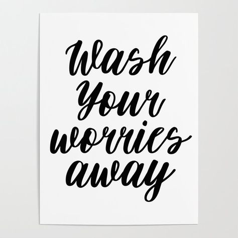 Bathroom Motivational Quotes, Bathroom Wall Quotes, Wash Your Worries Away, Cricut Quotes, Simple Wall Paintings, Teen Bathrooms, Guest Bathroom Decor, Bathroom Quotes