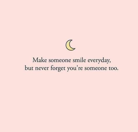 And if you can make yourself smile as much as you can! Short Quotes, Thinking Minds, Tatabahasa Inggeris, Smile Everyday, Motiverende Quotes, Happy Words, Positive Quotes For Life, Self Love Quotes, Quote Aesthetic
