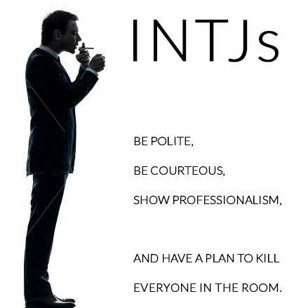 Always always always have a plan, or two...or three...hmm Intj Man, Intj Men, Intj Female, Intj Humor, Intj Women, Intj T, Intj And Infj, Situational Awareness, Contingency Plan