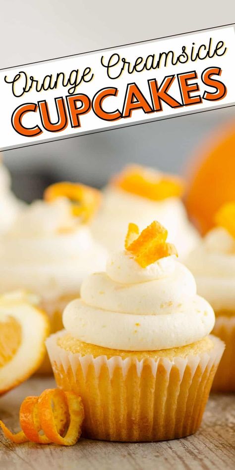 Orange Cupcakes Recipe, Orange Creamsicle Cupcakes, Creamsicle Cupcakes, Bbq Desserts, Orange Buttercream, Orange Cupcakes, Creative Cupcakes, Refreshing Desserts, Cupcake Flavors