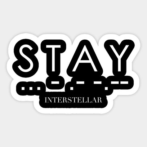 Interstellar - Stay (morse code) -- Choose from our vast selection of stickers to match with your favorite design to make the perfect customized sticker/decal. Perfect to put on water bottles, laptops, hard hats, and car windows. Everything from favorite TV show stickers to funny stickers. For men, women, boys, and girls. Design Posters, Interstellar Stickers, Stay Morse Code, Interstellar Stay, Pretty Stationery, Organized Chaos, Scrapbook Stickers Printable, Stickers Printable, Girl Things