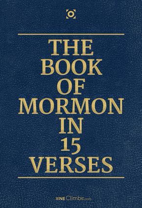 The Whole Book of Mormon in 15 Verses via gentlyhewstone.com « oneClimbs.com Book Of Mormon Scriptures, Mormon Scriptures, Scripture Study Lds, Lds Talks, Lds Seminary, Mormon Quotes, Lds Lessons, Lds Scriptures, Personal Progress