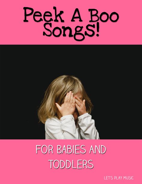 Peek A Boo Songs For Babies - Let's Play Music Baby Music Activities, Songs For Babies, Baby Storytime, Grandparents Activities, Lets Play Music, Baby Poems, Transition Songs, Baby Development Activities, Baby Lullabies