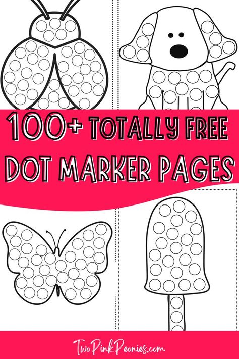 text that says 100+ totally free dot marker pages around the text are mock ups of some of the dot marker pages