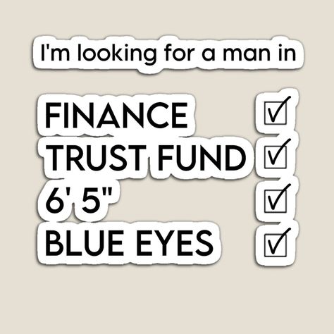 finance trust fund,finance trust fund 6’5 blue eyes,looking for a man in finance trust fund, I'm looking for a man in finance trust fund 6' 5" blue eyes, 6 5 blue eyes,blue eyes, relationship,dating,finance boyfriend, finance, height difference, trust fund Looking For A Man In Finance, I’m Looking For A Man In Finance, Finance Boyfriend, Trust Fund Aesthetic, Suzanne Wright, Eyes Sticker, Height Difference, Life Vision, Life Vision Board