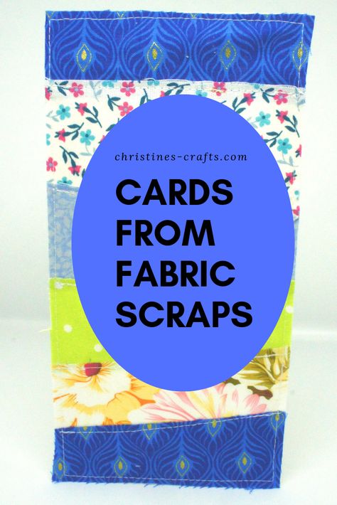 Greeting Cards With Fabric, Cards Made With Fabric, Fabric On Cards, Fabric Birthday Cards, Using Scraps To Make Cards, How To Make Fabric Cards, Fabric Cards Handmade, Fabric Greeting Cards, Fabric Note Cards