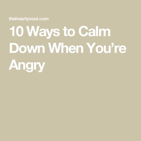 10 Ways to Calm Down When You’re Angry What To Do When Your Angry, What To Do When Angry, When Your Angry, Anger Management Strategies, How To Control Anger, High Cortisol, Increase Heart Rate, Calming Activities, Strong Feelings