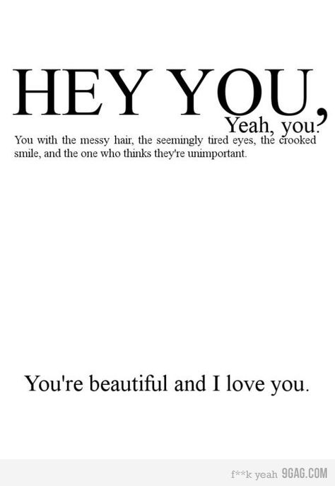 cutest thing ever <3 True Quotes, Teen Quotes, Wise Words, Tired Eyes, Hey You, Quotes About Moving On, You're Beautiful, You Are Beautiful, Make Me Smile