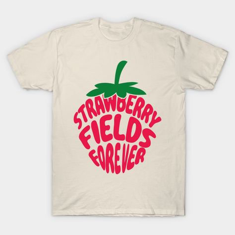 Strawberry Fields Forever merch -- Choose from our vast selection of Crewneck and V-Neck T-Shirts to match with your favorite design to make the perfect custom graphic T-Shirt. Pick your favorite: Classic, Relaxed Fit, V-Neck, Tri-Blend, Dolman Extra Soft Tri-Blend, Slouchy V-Neck, Slouchy, Premium, Heavyweight, Curvy, Ringer, and Curvy V-Neck. Customize your color! For men and women. Strawberry Tshirt, Strawberry Shirt, Strawberry Fields Forever, Strawberry Fields, Pretty Outfits, Binding, Graphic T Shirt, V Neck T Shirt, Tshirt Designs