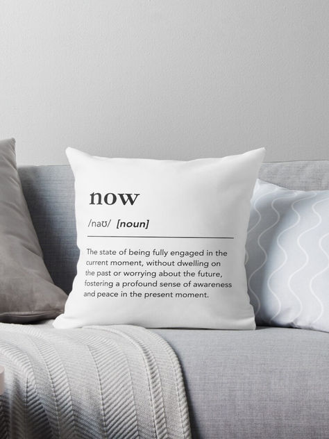 The power of now, definition throw pillow. Present moment art work, Yoga fashion, meditation room ideas, yoga room, mindfulness quotes, eckhart tolle quotes, spiritual quotes, meditation quotes, power of manifestation, meditation room decor, spiritual art, yoga aesthetics, meditation aesthetics, here and now, mindfulness, meditation, awareness, mindful living, inner peace, yoga, mindful artwork, zen, #Mindfulness #EckhartTolle #lagunaklein, Conscious living, Being present, Mindful living. Meditation Aesthetics, Meditation Room Decor Spiritual, Yoga Aesthetics, Meditation Room Ideas, Room Decor Spiritual, Quotes Meditation, The Power Of Now, Eckhart Tolle Quotes, Yoga Room Decor