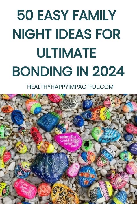 Colorful painted rocks with various patterns and inspirational messages scattered on a gravel surface, representing family bonding activity ideas. Family Night Food, Family Home Activities, Family Fun Activities At Home, Family Night Ideas With Teenagers, Fun Dinner Ideas For Family Game Night, Theme Nights For Family Vacation, Elementary School Family Night Ideas, National Night Out Activities, Family Sleepover Ideas