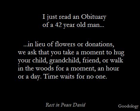 The obituary for David was well written sharing his passions and loves, namely his daughters, 16 and 10 years old. David's mother and daughters asked that Obituary Quotes, Obituary Ideas, Funeral Messages, Obituaries Ideas, Funeral Planning Checklist, Mother And Daughters, Kay Kay, Obituaries Template, Funeral Poems