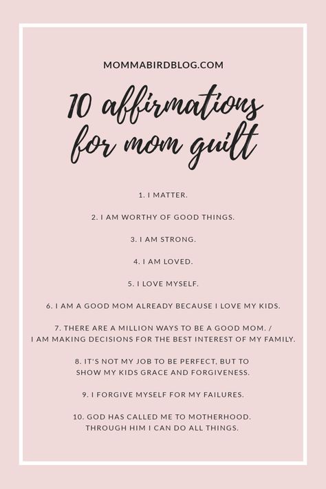 10 Affirmations For Mom Guilt – Momma Bird Blog Mom Guilt Affirmations, Mom Guilt Quotes Truths, Parenting Affirmations Mom, Self Care Mom Quotes, Mom Self Care Quotes, New Mom Affirmations, Mom Encouragement Quotes, Positive Mom Quotes, Affirmations For Parents