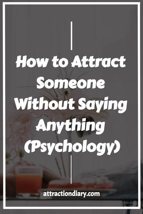 Blurry background with text overlay reading "How to Attract Someone Without Saying Anything (Psychology)" on AttractionDiary.com. Cowboy Rules, Psychology Drawing, Body Language Attraction, Behavior Psychology, Human Behavior Psychology, Attraction Psychology, Verbal Communication, Librarian Style, Communication Techniques