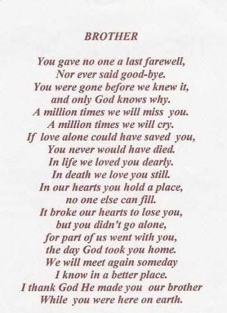 Brother Poems From Sister, Pass Away Quotes, Brother Poems, Missing My Brother, John Bradley, Big Brother Quotes, Missing You Brother, Brother Birthday Quotes, Best Birthday Quotes