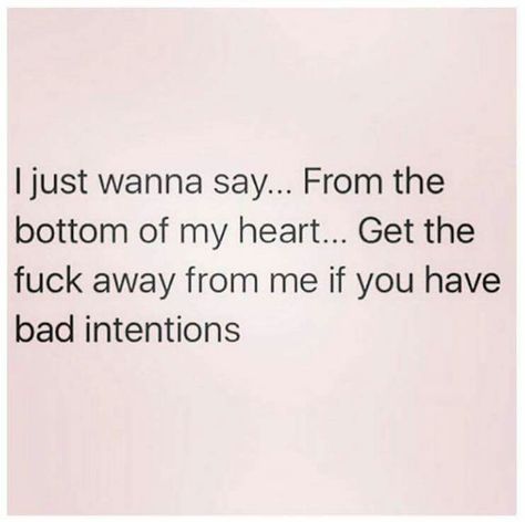 Humour, Bad Intentions Quotes, Good Riddance Quotes, Intentions Quotes, Intention Quotes, 1 Line Quotes, Gangsta Quotes, Look Up Quotes, Bad Intentions