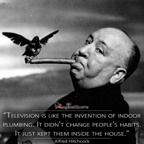 #AlfredHitchcock  "Television is like the invention of indoor plumbing. It didn’t change people’s habits. It just kept them inside the house."  #authorquotes #quote #quotes #greatdirectors #director #magicalquote Famous Portrait Photographers, Alfred Hitchcock The Birds, Philippe Halsman, Famous Portraits, Surreal Portrait, North By Northwest, Robert Doisneau, Fear Of Flying, Alfred Hitchcock