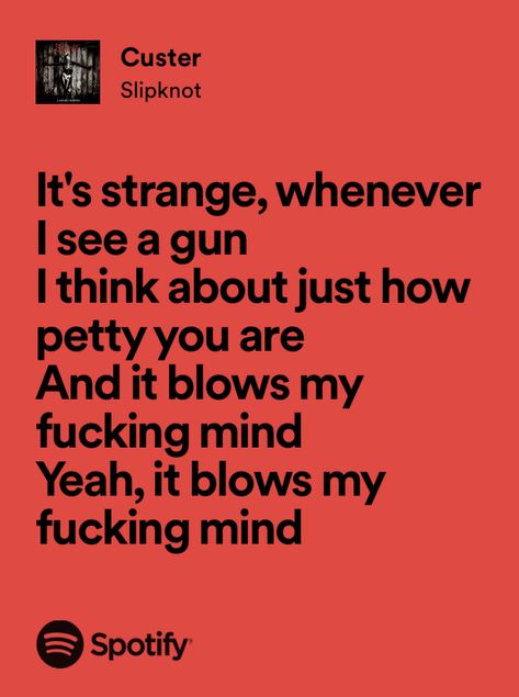 Slipknot Song Lyrics, The Offspring Lyrics, Metal Song Lyrics, Custer Slipknot, Deftones Lyrics, Slipknot Quotes, Slipknot Songs, Slipknot Lyrics, Emo Lyrics