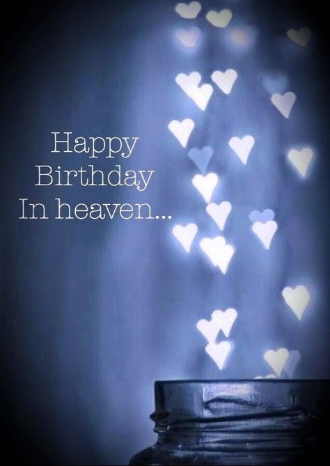 Happy Birthday To Someone In Heaven, Happy Birthday Wishes In Heaven, Birthday In Heaven Quotes, Birthday Wishes In Heaven, In Heaven Quotes, Dad In Heaven Quotes, Mom In Heaven Quotes, Happy Birthday Papa, Heavenly Birthday