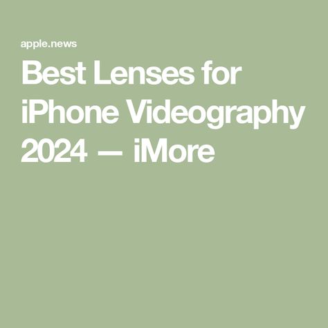 Best Lenses for iPhone Videography 2024 — iMore Iphone, Lenses, Iphone Videography, Iphone Information, Make Videos, Photo Look