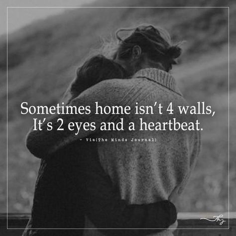 Sometimes home isn't 4 walls - http://themindsjournal.com/sometimes-home-isnt-4-walls-2/ When Someone Feels Like Home, Love That Feels Like Home, Someone Feels Like Home, Someone Who Feels Like Home, Sometimes Home Is A Person Quote, You Feel Like Home Quotes, Loving Someone Who Isnt Yours, You Feel Like Home, Missing Quotes