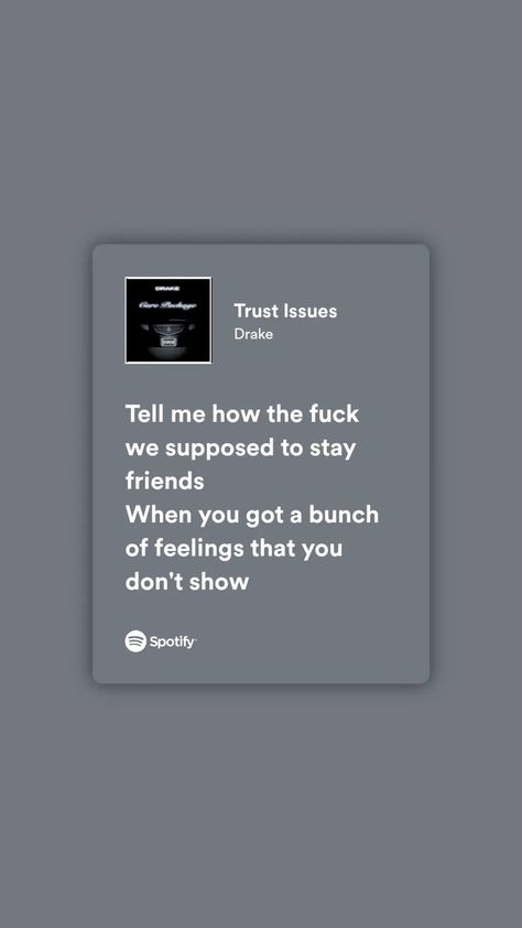 Trust Issues Lyrics, Trust Issues Drake, Bestie Songs, Issues Lyrics, Songs That Describe Me, Drizzy Drake, Relatable Lyrics, Lyrics Spotify, Words That Describe Feelings