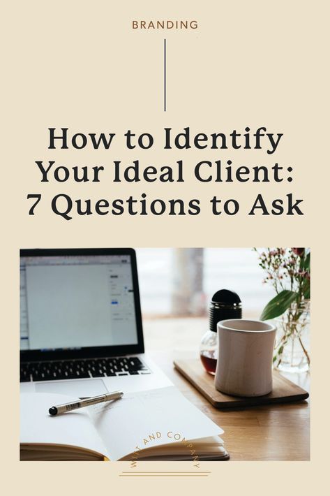 These seven questions will help you identify your ideal client so that you can market and grow your business with ease and enjoyment. | Define your ideal client avatar | Witt and Company #wittandcompany #idealclient #buyerpersona Ideal Client Avatar, Brand Messaging, Importance Of Branding, Brand Message, Meeting Someone New, Brand Color Palette, Service Based Business, Client Experience, Ideal Client