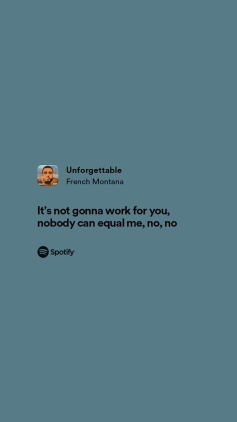 lyrics spotify wallpaper French Montana, Unforgettable Lyrics, Spotify Wallpaper, Lyrics Spotify, Iconic Wallpaper, Spotify Lyrics, Jordan Shoes Retro, Shoes Retro, Just Lyrics