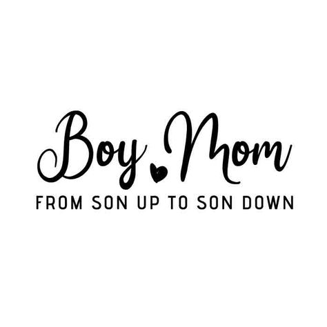 Mom Svg Free, Boy Mom Quotes, Mama Quotes, Mothers Of Boys, Mom Vibes, Mom Of Boys Shirt, Cricut Stencils, Mommy Quotes