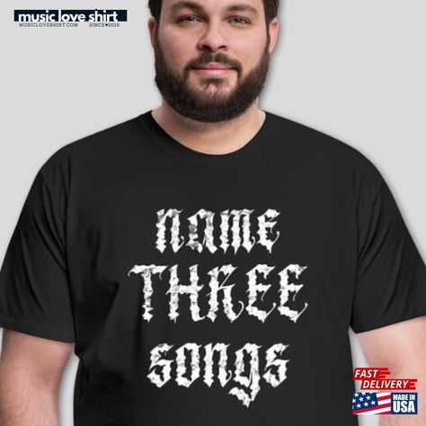 Name Three Songs Metal Metalcore Deathcore Metalhead Band Funny T-Shirt Including Plus Size Up To 5X Unisex Classic Check more at https://musicloveshirt.com/product/name-three-songs-metal-metalcore-deathcore-metalhead-band-funny-t-shirt-including-plus-size-up-to-5x-unisex-classic/ Songs, Plus Size, Band Funny, Trending Tshirts, Funny T Shirt, Family Shirts, Hoodie Sweatshirt, Funny Tshirts, Sweatshirts Hoodie