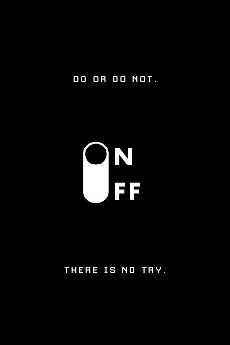 Do or do not, there is no try. #minimalist #visual #design #creative #quotes #wisdom #deep #do #try #motivation #success Do Or Do Not There Is No Try Wallpaper, Visualize Quotes, Occupational Therapy Quotes, Brains Quote, Motivational Art Quotes, Motivational Tshirt, Creative Quotes, Wealth Quotes, Brain Logo