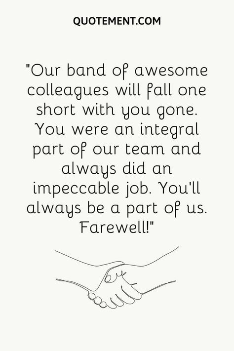 Below you’ll discover an awesome collection of farewell messages which I believe are the best ways of saying goodbye to a departing coworker, colleague, or employee. Goodbye Message To Coworkers, Colleagues Quotes, Farewell Messages, Funny Leaving Cards, Coworker Quotes, Goodbye Message, Farewell Message, Farewell Quotes, Leaving Cards